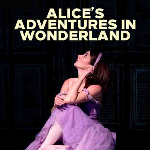 Alice's Adventures in Wonderland - Ballet